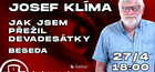 Josef Klíma: Jak jsem přežil devadesátky – beseda