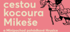 Pochod cestou kocoura Mikeše a Minipochod pohádkové Hrusice